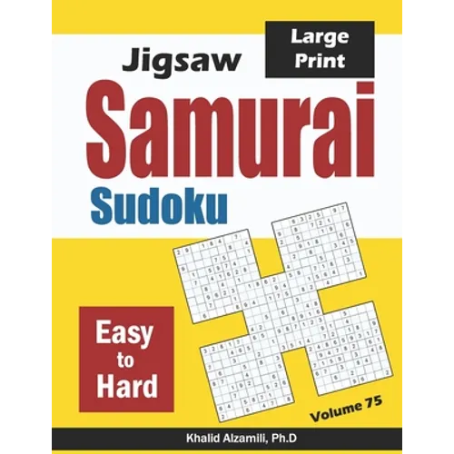 Jigsaw Samurai Sudoku: 500 Easy to Hard Jigsaw Sudoku Puzzles Overlapping into 100 Samurai Style - Paperback