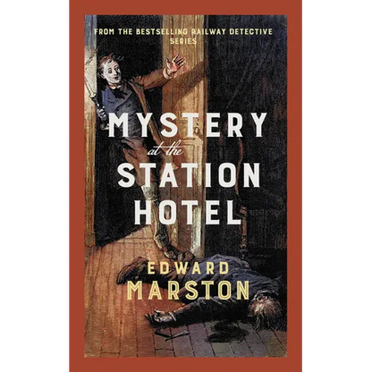 Mystery at the Station Hotel: The Bestselling Victorian Mystery Series - Hardcover