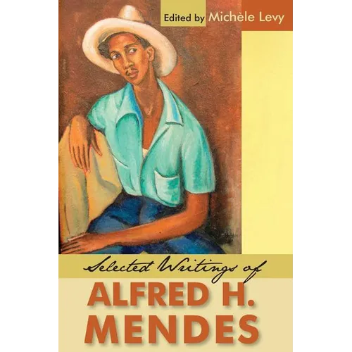 Selected Writings of Alfred H. Mendes - Paperback