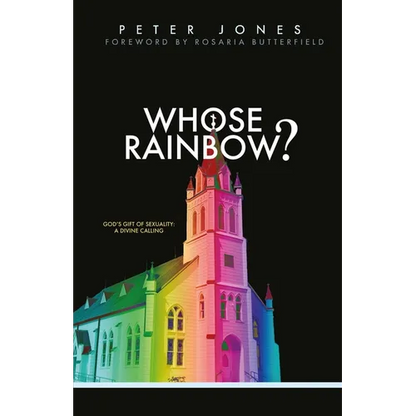 Whose Rainbow: God's Gift of Sexuality: A Divine Calling - Paperback
