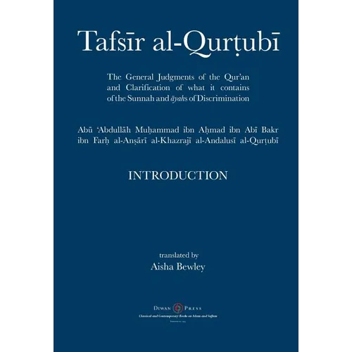 Tafsir al-Qurtubi - Introduction: The General Judgments of the Qur'an and Clarification of what it contains of the Sunnah and Āyahs of Discrimina - Paperback