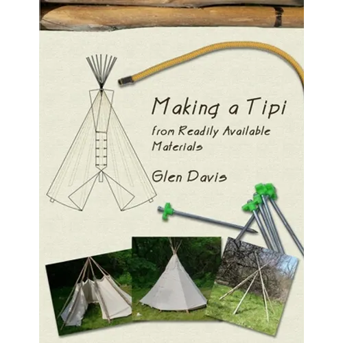 Making a Tipi from Readily Available Materials - Paperback