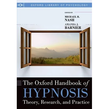 The Oxford Handbook of Hypnosis: Theory, Research, and Practice - Paperback