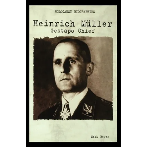 Heinrich Muller: Gestapo Chief - Paperback
