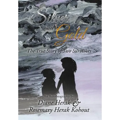 Silver and Gold: The True Story of Two Survivors - Hardcover