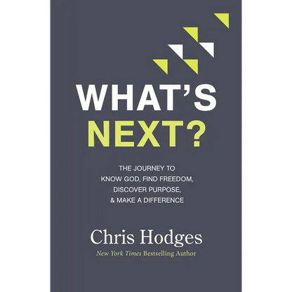 What's Next?: The Journey to Know God, Find Freedom, Discover Purpose, and Make a Difference - The Perfect Christian Graduation Gift to Celebrate Your - Paperback