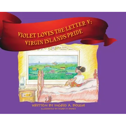 Violet Loves the Letter "V": Virgin Islands Pride - Hardcover