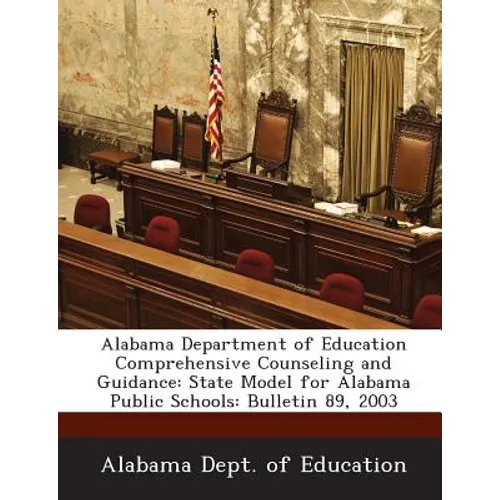 Alabama Department of Education Comprehensive Counseling and Guidance: State Model for Alabama Public Schools: Bulletin 89, 2003 - Paperback