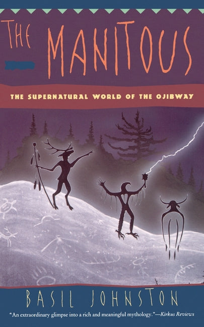 The Manitous: Supernatural World of the Ojibway, the - Paperback