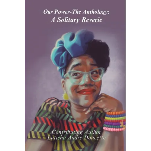 Our Power-The Anthology: A Solitary Reverie - Paperback