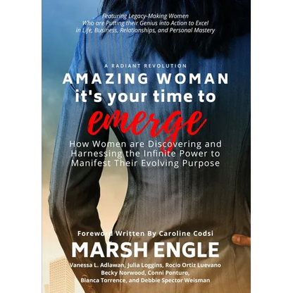 Amazing Woman It's Your Time to Emerge: How Women are Discovering and Harnessing the Infinite Power to Manifest Their Evolving Purpose - Paperback