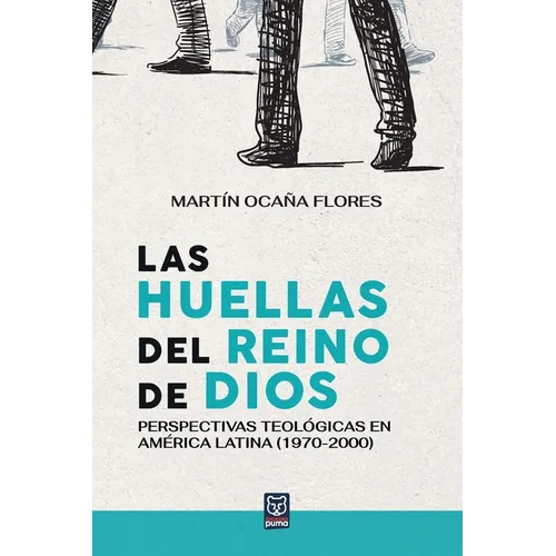 Las huellas del reino de Dios: Perspectivas teológicas en América Latina (1970-2000) - Paperback