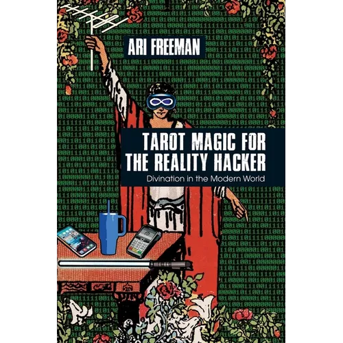 Tarot Magic for the Reality Hacker: Divination in the Modern World - Paperback