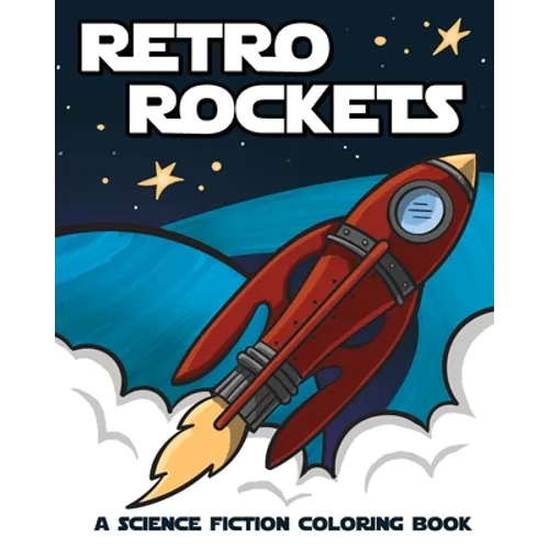 Retro Rockets: A Science Fiction Coloring Book - Paperback