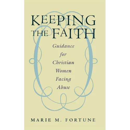 Keeping the Faith: Guidance for Christian Women Facing Abuse - Paperback