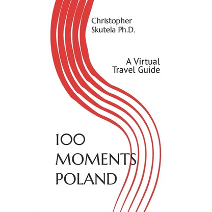 100 Moments Poland: A Virtual Travel Guide - Paperback