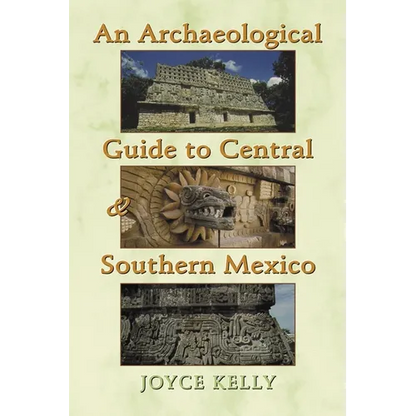 An Archaeological Guide to Central and Southern Mexico - Paperback