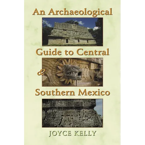 An Archaeological Guide to Central and Southern Mexico - Paperback