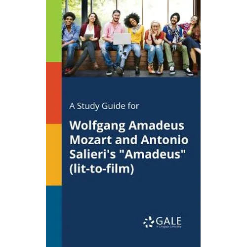 A Study Guide for Wolfgang Amadeus Mozart and Antonio Salieri's "Amadeus" (lit-to-film) - Paperback