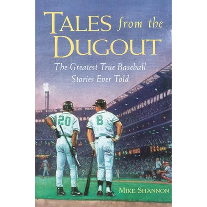 Tales from the Dugout: The Greatest True Baseball Stories Ever Told - Paperback