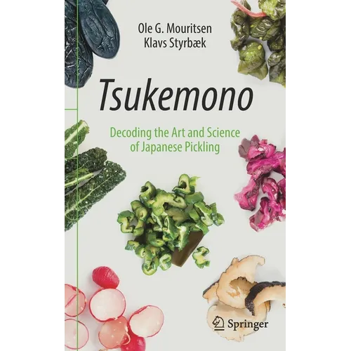 Tsukemono: Decoding the Art and Science of Japanese Pickling - Hardcover