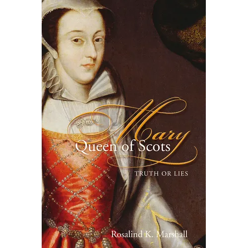 Mary Queen of Scots: Truth or Lies - Paperback