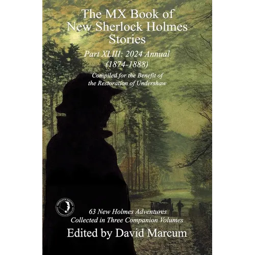 The MX Book of New Sherlock Holmes Stories Part XLIII: 2024 Annual 1874-1888 - Paperback