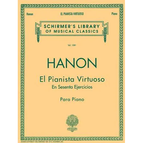 El Pianista Virtuoso in 60 Ejercicios - Complete: Spanish Text Schirmer Library of Classics Volume 1081 Piano Technique - Paperback