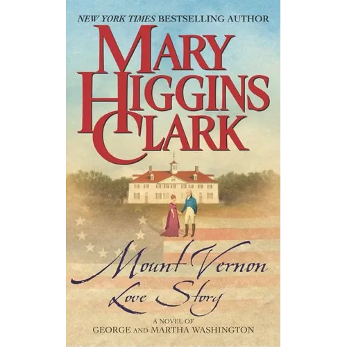 Mount Vernon Love Story: A Novel of George and Martha Washington - Mass Market Paperbound