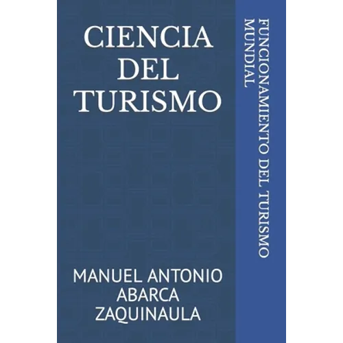 Ciencia del Turismo: Funcionamineto del Turismo Mundial - Paperback
