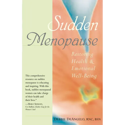 Sudden Menopause: Restoring Health and Emotional Well-Being - Paperback
