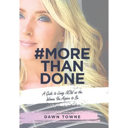 #Morethandone: A Guide to Living Now as the Woman You Aspire to Be - Hardcover