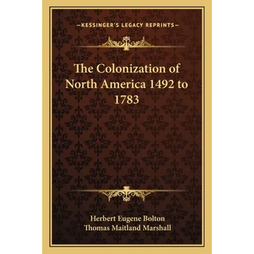 The Colonization of North America 1492 to 1783 - Paperback