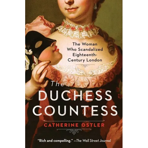 The Duchess Countess: The Woman Who Scandalized Eighteenth-Century London - Paperback