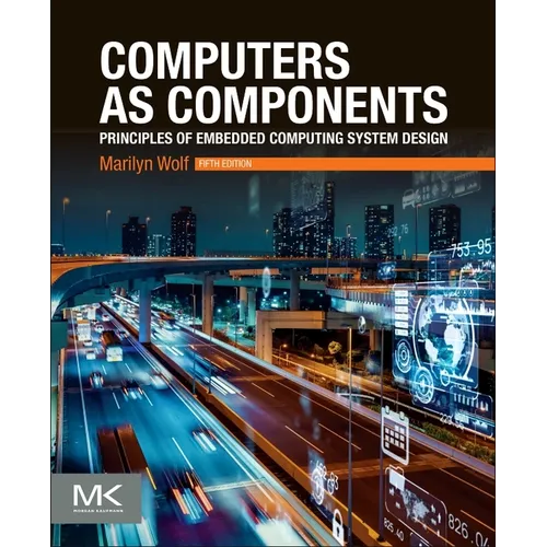 Computers as Components: Principles of Embedded Computing System Design - Paperback