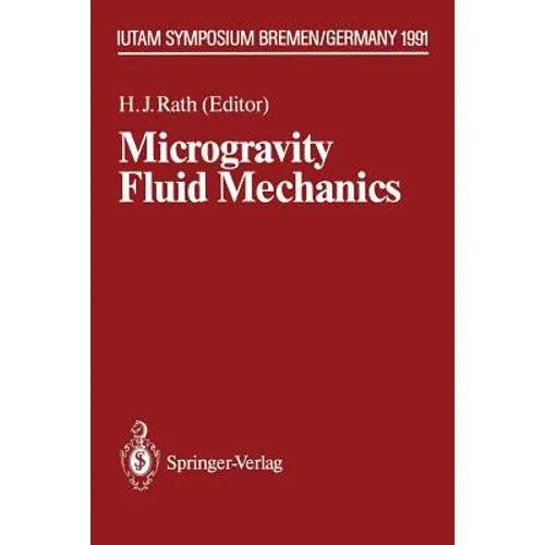 Microgravity Fluid Mechanics: Iutam Symposium Bremen 1991 - Paperback