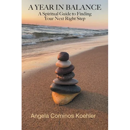A Year in Balance: A Spiritual Guide to Finding Your Next Right Step - Paperback