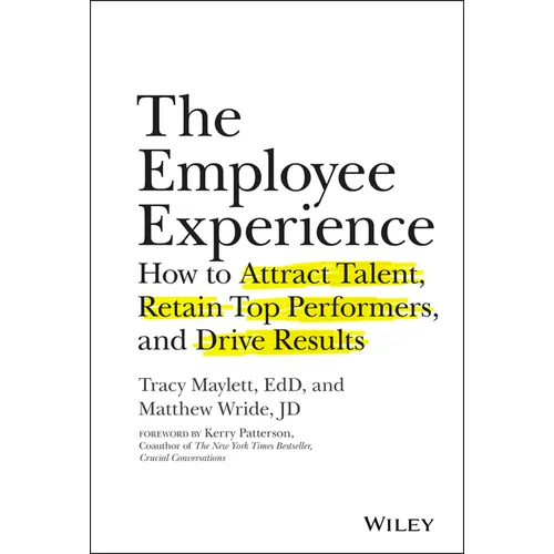 The Employee Experience: How to Attract Talent, Retain Top Performers, and Drive Results - Hardcover