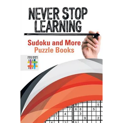 Never Stop Learning Sudoku and More Puzzle Books - Paperback