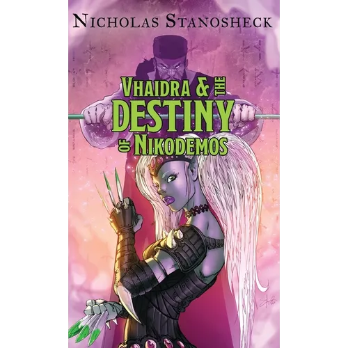 Vhaidra & the DESTINY of Nikodemos - Hardcover
