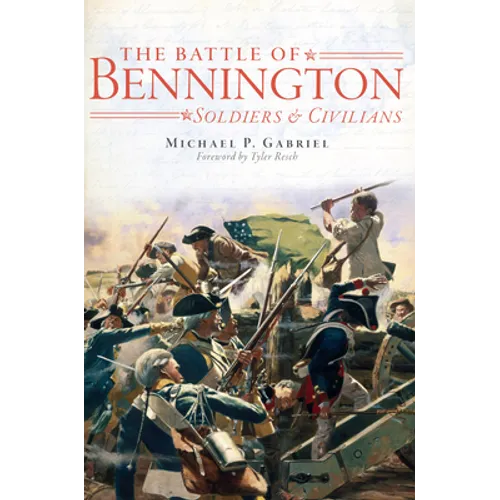 The Battle of Bennington: Soldiers & Civilians - Paperback