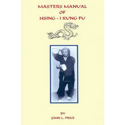 Masters Manual of Hsing-I Kung Fu - Paperback