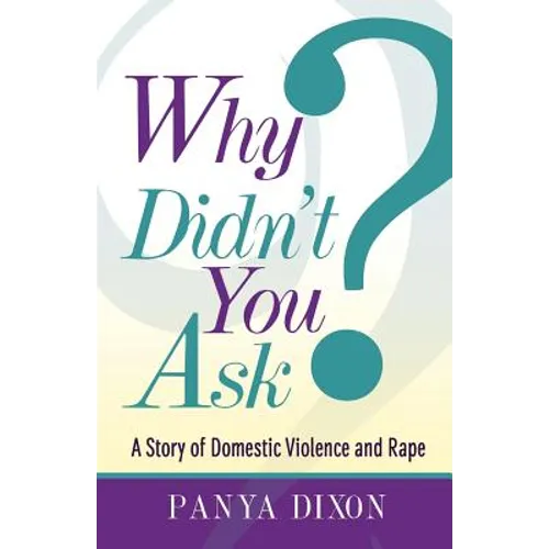 Why Didn't You Ask?: A Story of Domestic Violence and Rape - Paperback