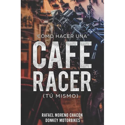 Cómo hacer una Cafe Racer (tú mismo) - Paperback