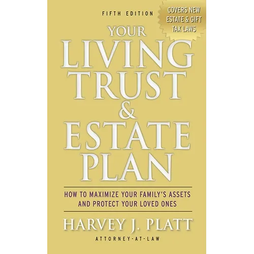 Your Living Trust & Estate Plan: How to Maximize Your Family's Assets and Protect Your Loved Ones, Fifth Edition - Paperback