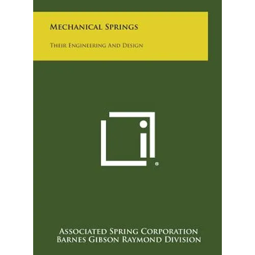 Mechanical Springs: Their Engineering and Design - Hardcover