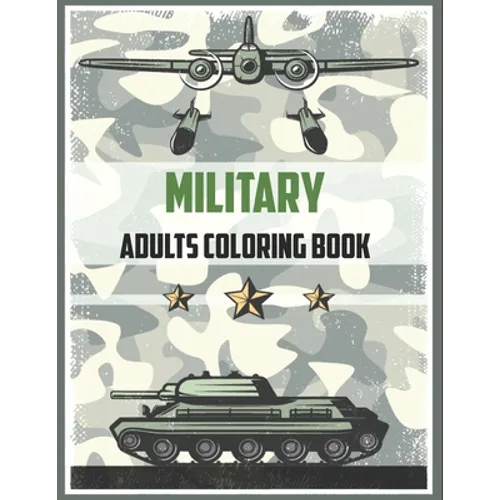 Military Adult Coloring Book: Army Books, Dover Coloring Books, (military books for Adults, Boys, kids) - Paperback