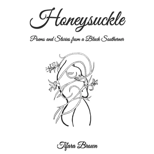 Honeysuckle: Poems and Stories from a Black Southerner - Paperback