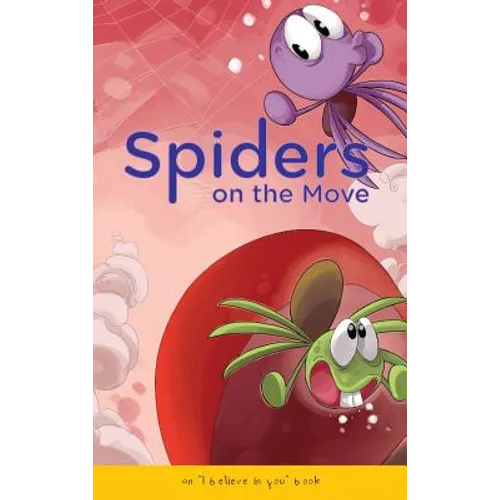 Spiders on the Move: an 'I believe in you' book - Hardcover