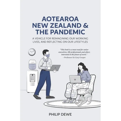 Aotearoa New Zealand and the Pandemic: A vehicle for reimagining our working lives, and reflecting on our lifestyles - Paperback